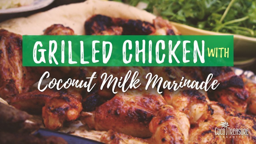 Grilled Chicken with Coconut Milk Marinade of Coco Treasure Organics - Recipefy